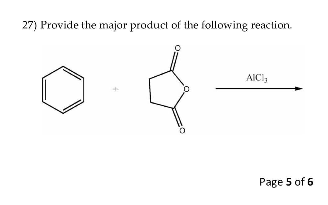 27) Provide the major product of the following reaction.
AICI3
Page 5 of 6

