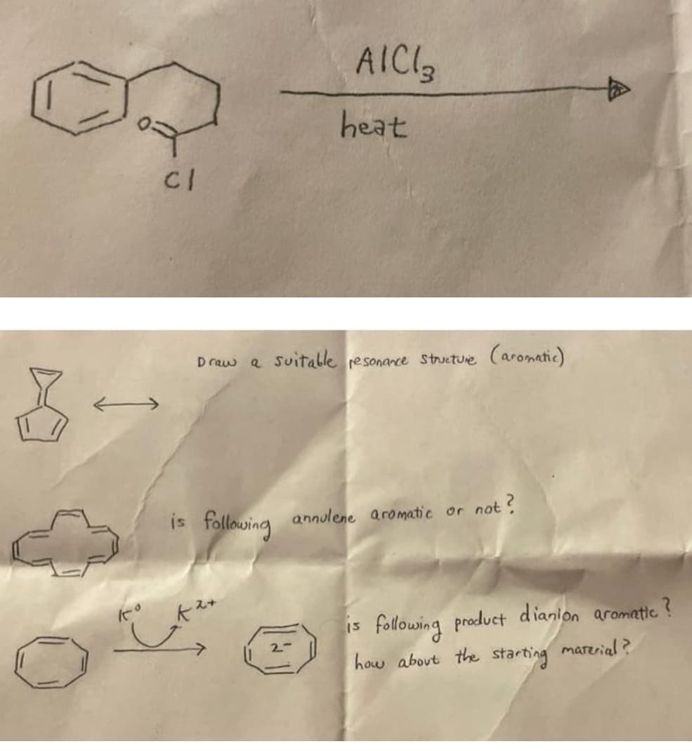 AIC
heat
D raw a suitable resonarce structure (aromatic)
is following
annulene aromatic or not?
dianion aromatic
product
following
how about the starting
1s
marerial ?
