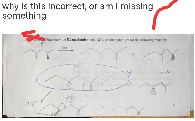 why is this incorrect, or am I missing
something
Draw only the E2 mechanism and ALL possible products for the following reaction:
"OH
5.
