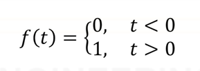 S0, t<0
f(t) =
{1. t>0
1,
