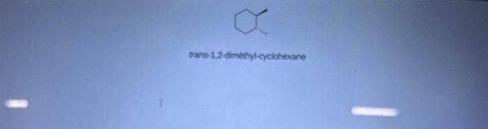 a
trans-1,2-dimethyl-cyclohexane