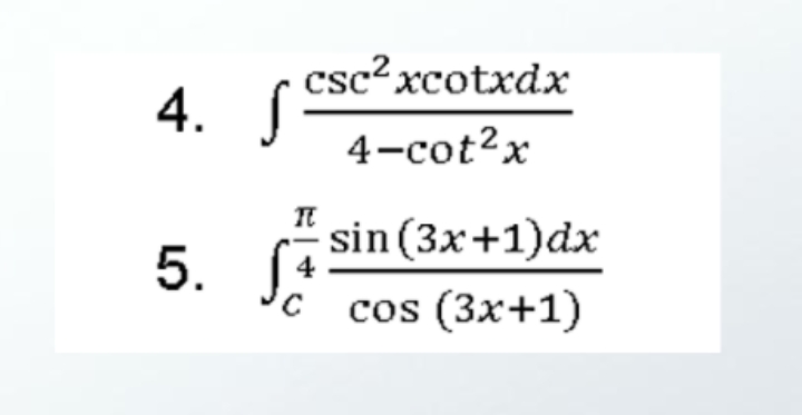 csc² xcotxdx
4. f
4-cot2x
sin (3x+1)dx
c cos (3x+1)
5.
