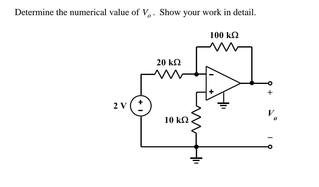 Determine the numerical value of V,. Show your work in detail.
100 k2
20 k2
2 v ( *
10 k2

