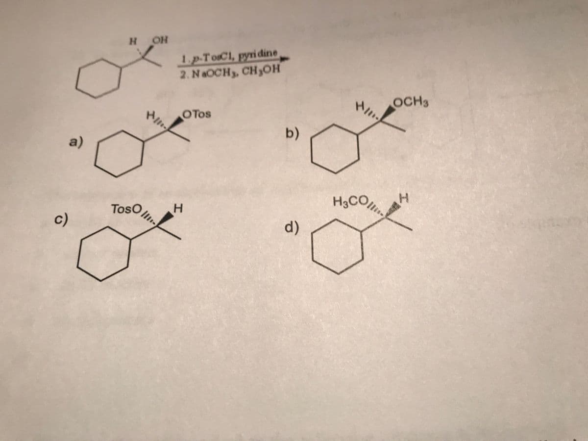 c)
a)
HOH
Toso
Hll!.
III.
1.p-TosC1, pyridine
2. NaOCH, CH₂OH
OTos
H
b)
d)
OCH3
H₂CO H