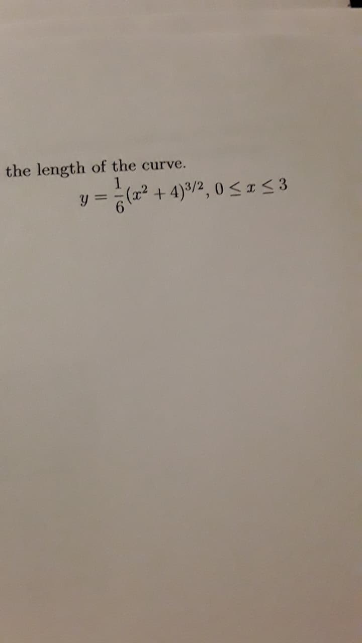 the length of the curve.
(x2 +4)/2, 0 < <3
%3D
