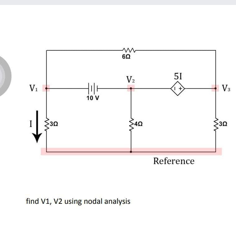 60
51
V2
V1
V3
10 V
>4Q
Reference
find V1, V2 using nodal analysis
