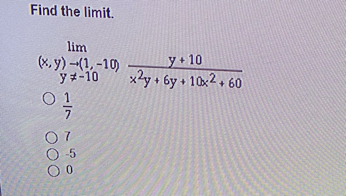 Find the limit.
lim
(x, y) -(1,-10
yメ-10
y+10
xy by• 10x2, 60
+.
0-5
1/2
