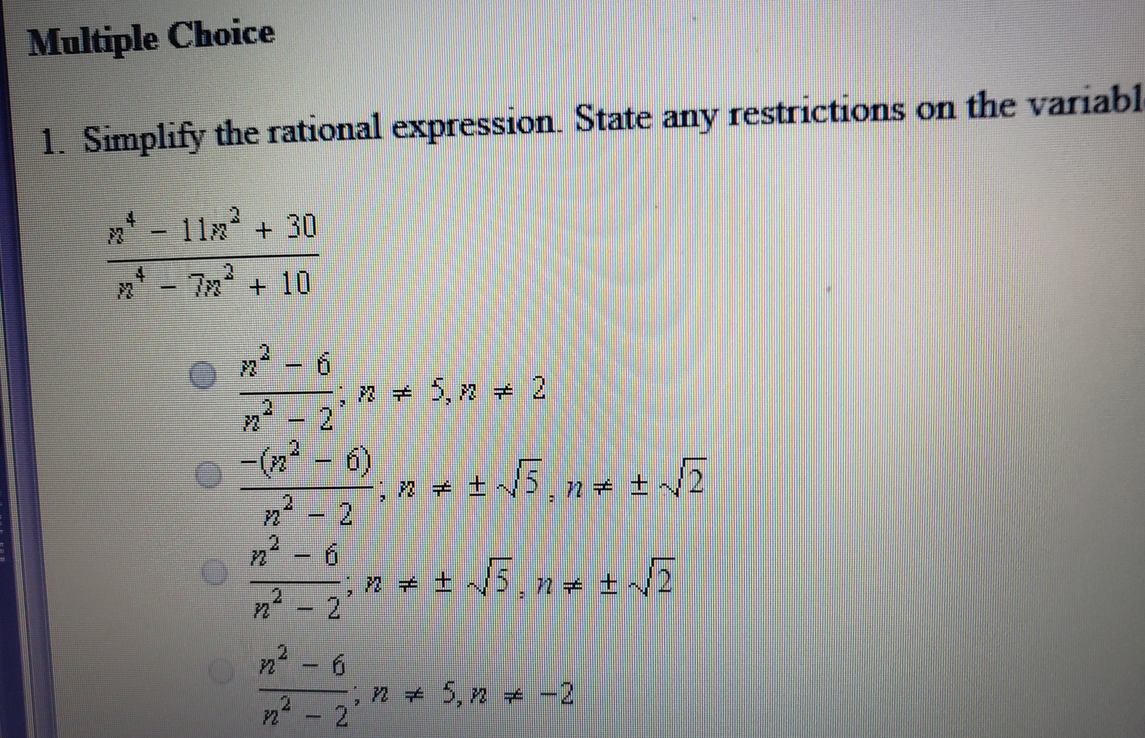 Simplify the rational expression. State any restrictions on the variab
