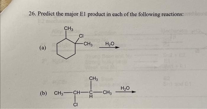 26. Predict the major El product in each of the following reactions:
CH3
(a)
(b)
Her
de
CI
-CH3
Suro
H₂O
CH3
apta
CH3 CH C CH3
H
CI
H₂O
603
122