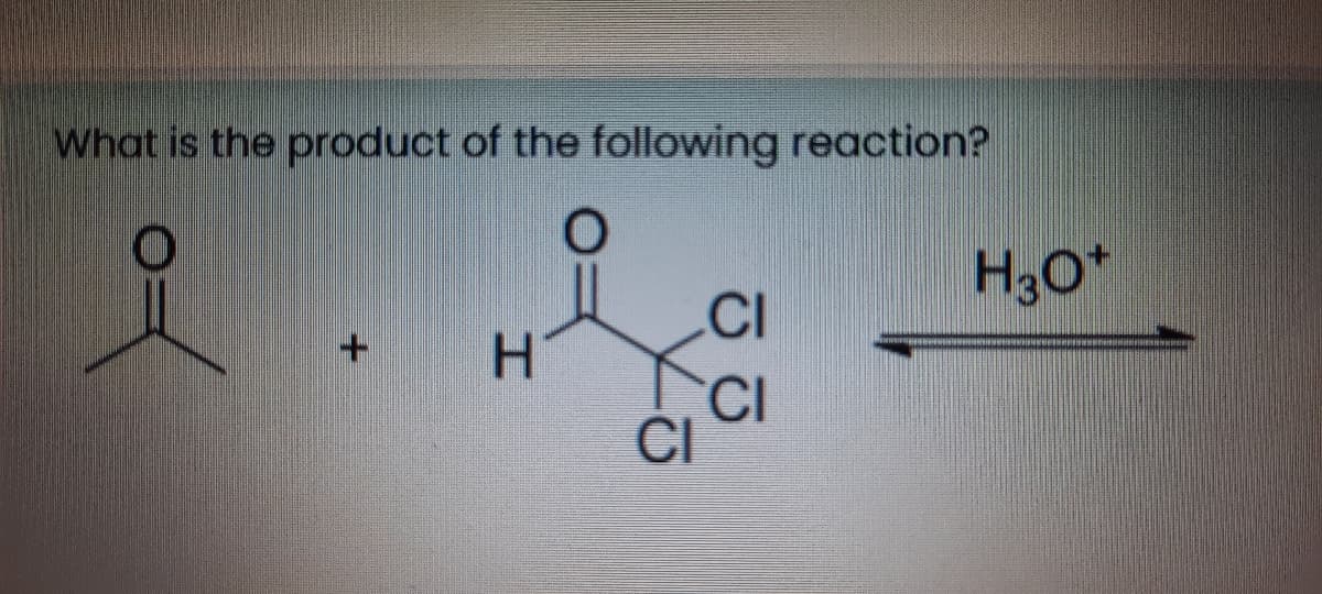 What is the product of the following reaction?
CI
H.
CI
CI
