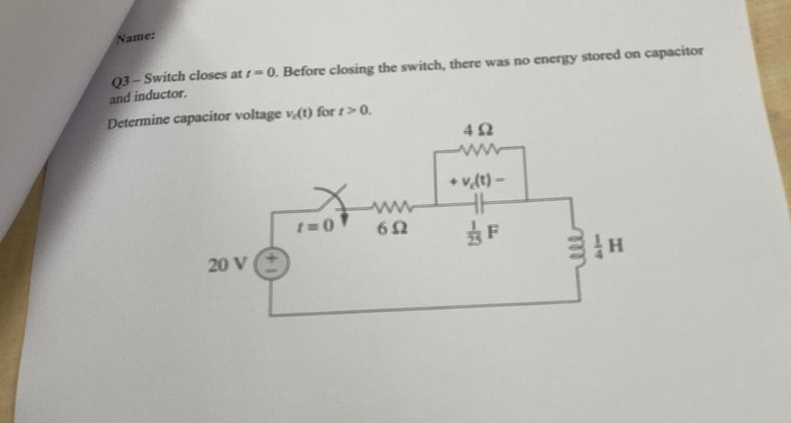 Name:
Q3-Switch closes at r=0. Before closing the switch, there was no energy stored on capacitor
and inductor.
Determine capacitor voltage v(t) for t> 0.
20 V
t=0
ww
692
492
+ ve(t) —
HH
F