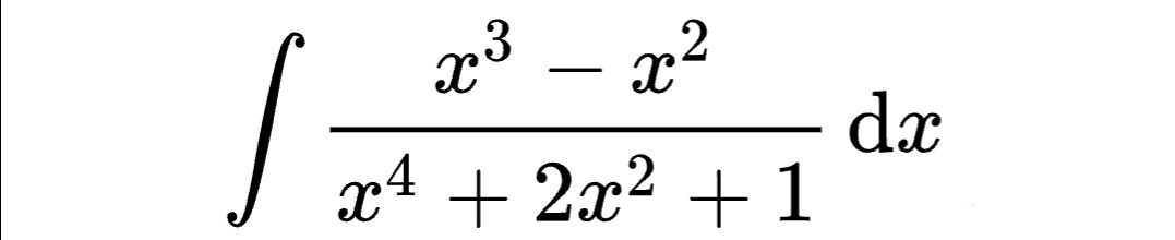 S
x³ - x²
3
2
x² + 2x² + 1
dx