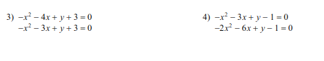 3) -x? - 4x + y + 3 = 0
-x² - 3x + y+ 3 = 0
4) -x² – 3x + y – 1 = 0
-2x? - 6x + y – 1 = 0

