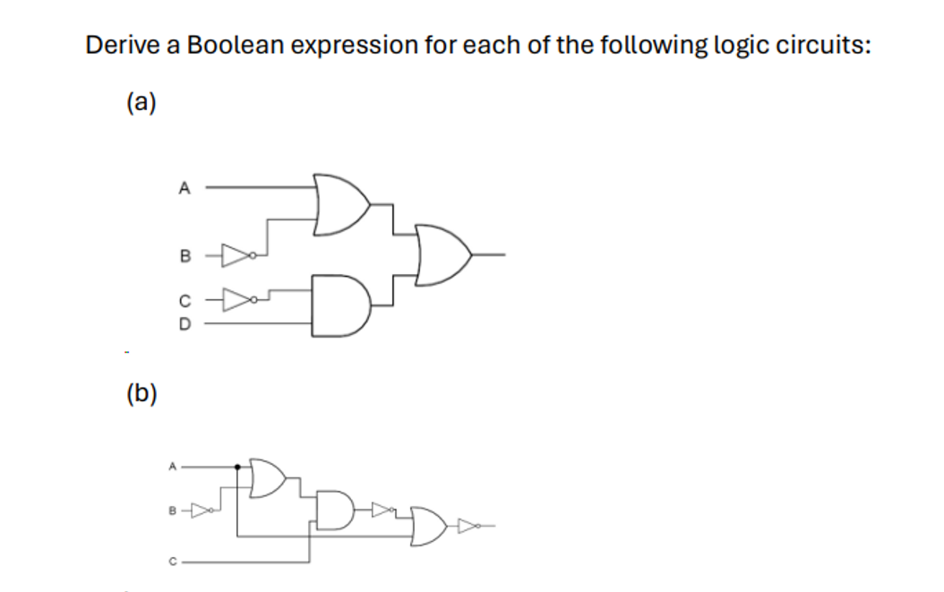 Derive a Boolean expression for each of the following logic circuits:
(a)
A
B
CD
(b)
Фраза