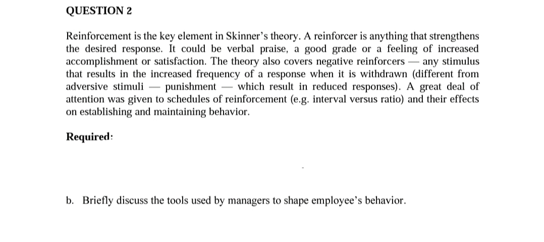 b. Briefly discuss the tools used by managers to shape employee's behavior.
