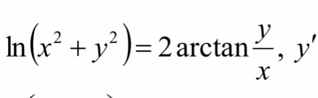 In(x² + y² ) = 2 arctan
2 arctan, y'
X