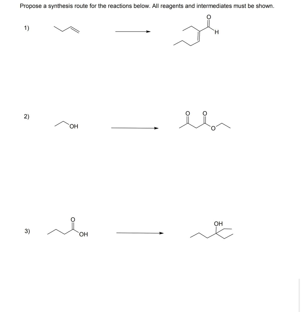 Propose a synthesis route for the reactions below. All reagents and intermediates must be shown.
1)
2)
OH
3)
OH
H
lin
OH