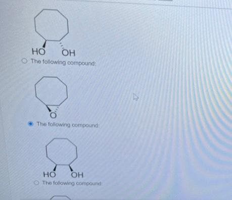 е
HO
The following compound:
ОН
The following compound:
НО OH
The following compound