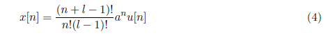 (n+1-1)a"u[n]
a[n] =
п!(1 — 1)!
(4)
