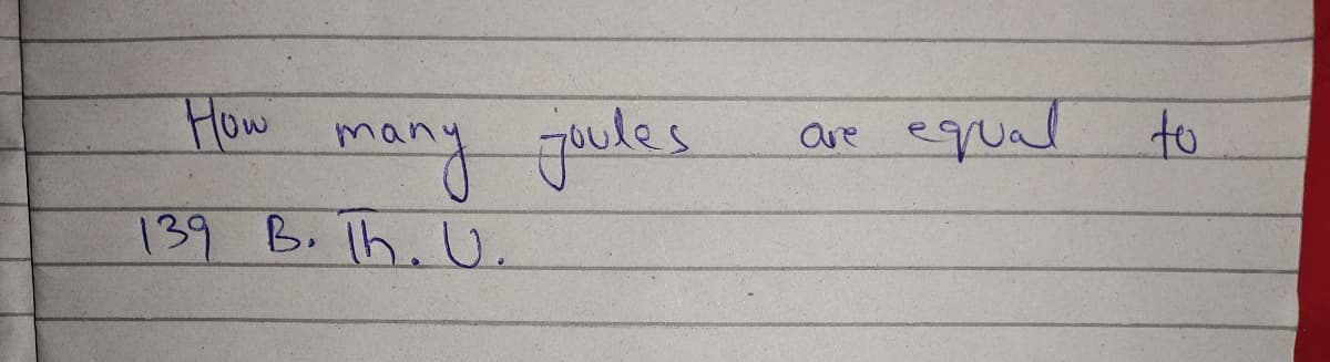 How
many gulss
139 B. lh.U.
equal
to
are
