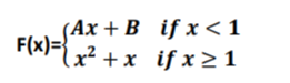 (Ax+B
F(x)=x²+x
if x < 1
if x ≥1