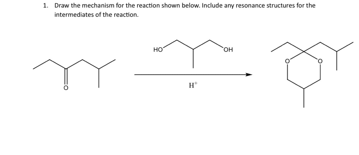 1. Draw the mechanism for the reaction shown below. Include any resonance structures for the
intermediates of the reaction.
HO
na
Ht
OH