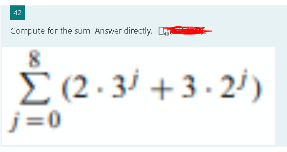 42
Compute for the sum. Answer directly.
Σ (2.3³ +3.21)
j=0
