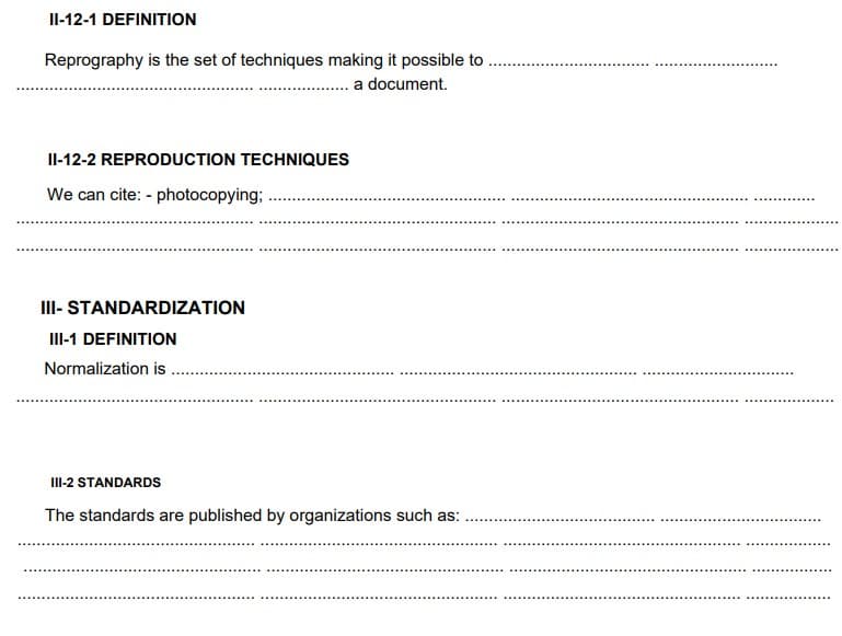 II-12-1 DEFINITION
Reprography is the set of techniques making it possible to
. a document.
II-12-2 REPRODUCTION TECHNIQUES
We can cite: - photocopying;
III- STANDARDIZATION
III-1 DEFINITION
Normalization is
III-2 STANDARDS
The standards are published by organizations such as: