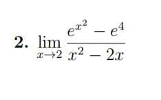 - e4
2. lim
x2x² - 2x