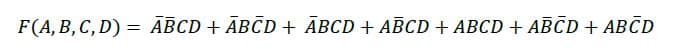 F(A, B, C, D) = ABCD + ĀBCD+ ĀBCD + ABCD + ABCD + ABCD + ABČD

