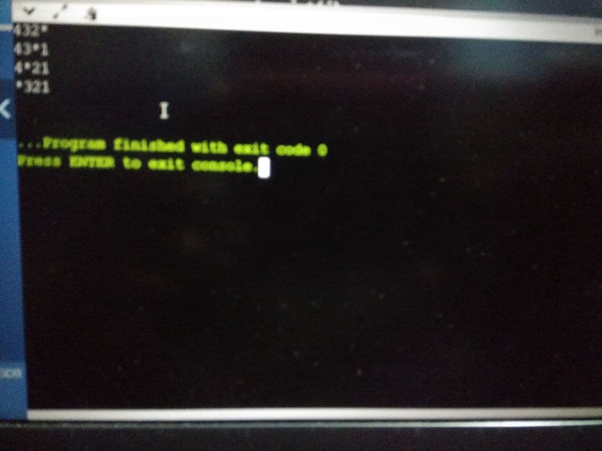 432
43*1
4 21
321
Program fiaished with exit code
Fress NTER to exit coasole.
