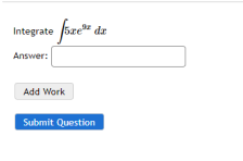 Integrate fore".
dz
Answer:
Add Work
Submit Question
