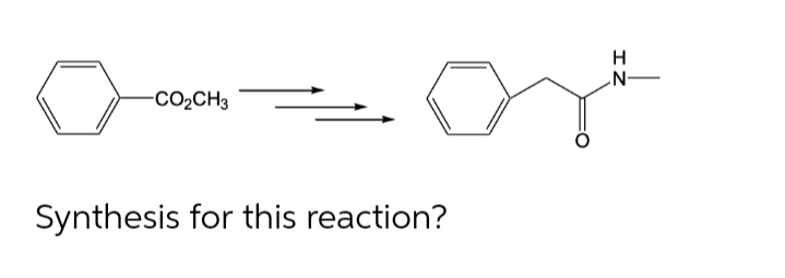 H
N-
-CO2CH3
Synthesis for this reaction?
