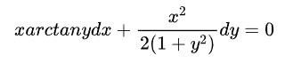 x2
dy = 0
2(1+ y?)
xarctanydx +
