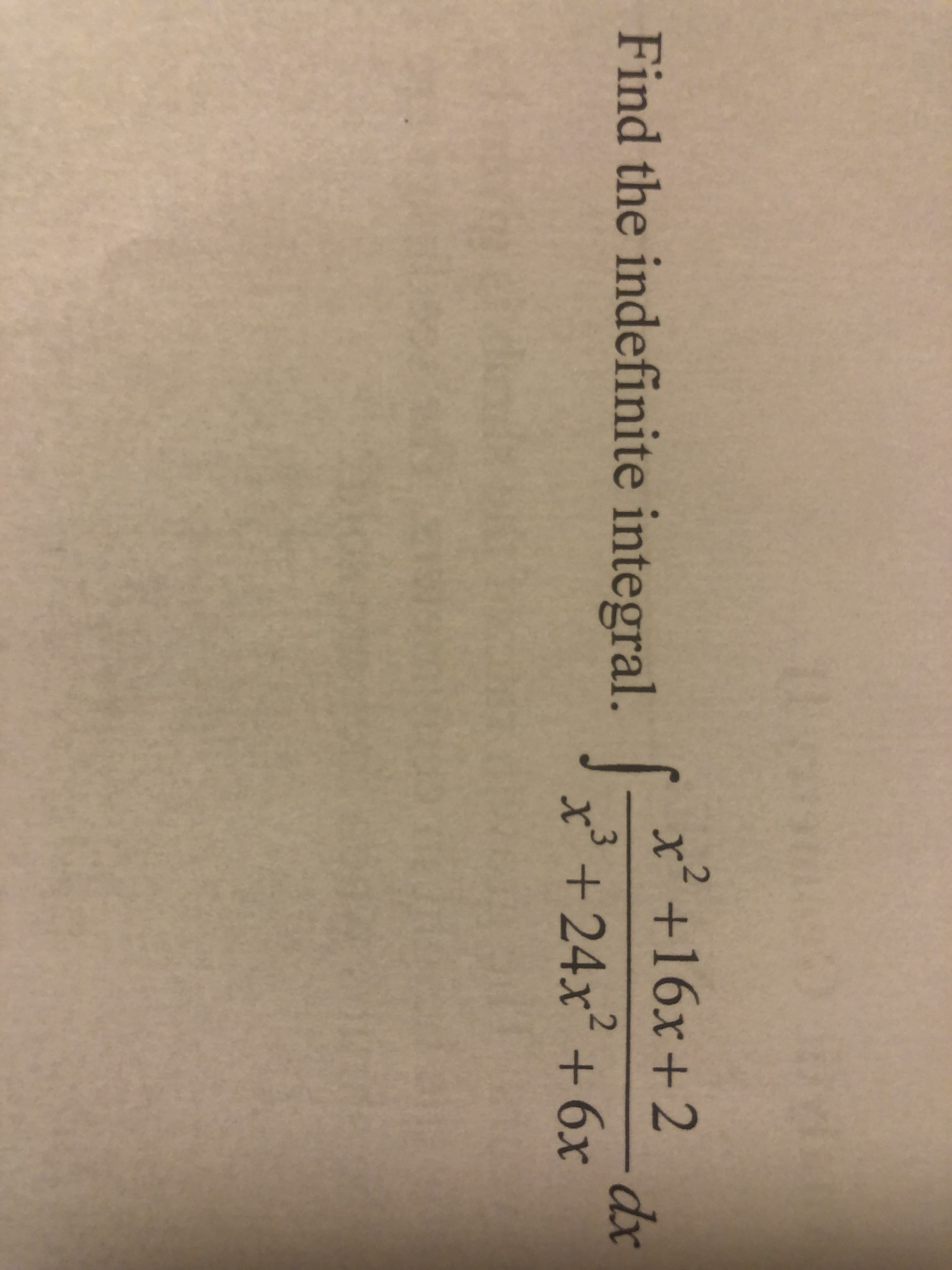 Find the indefinite integral.
2
x+16x+2
x'+24x² +6x
dx
2.
