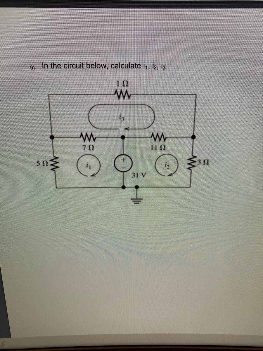 In the circuit below, calculate in, İ2, is
9)
is
30
31 V
