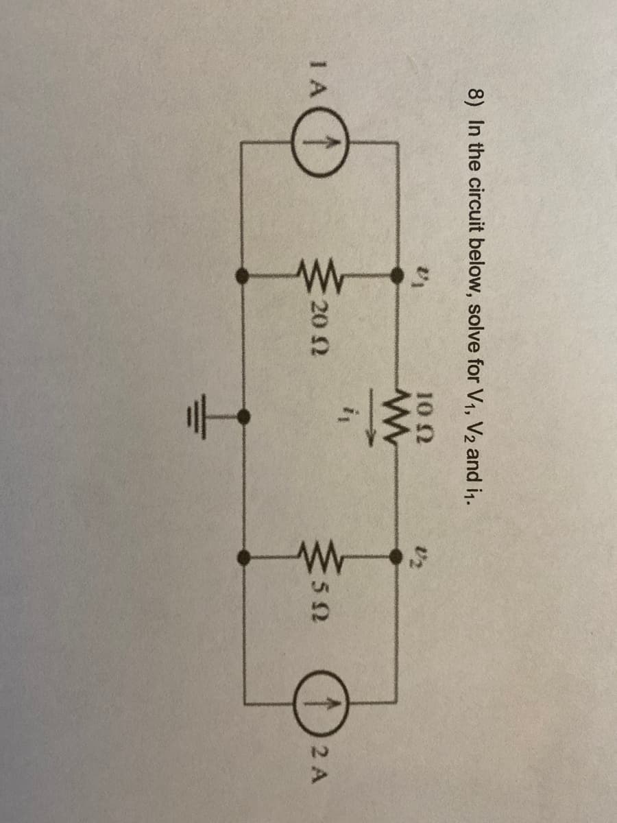 8) In the circuit below, solve for V1, V2 and i,.
10 2
IA T
20 2
1)2 A
