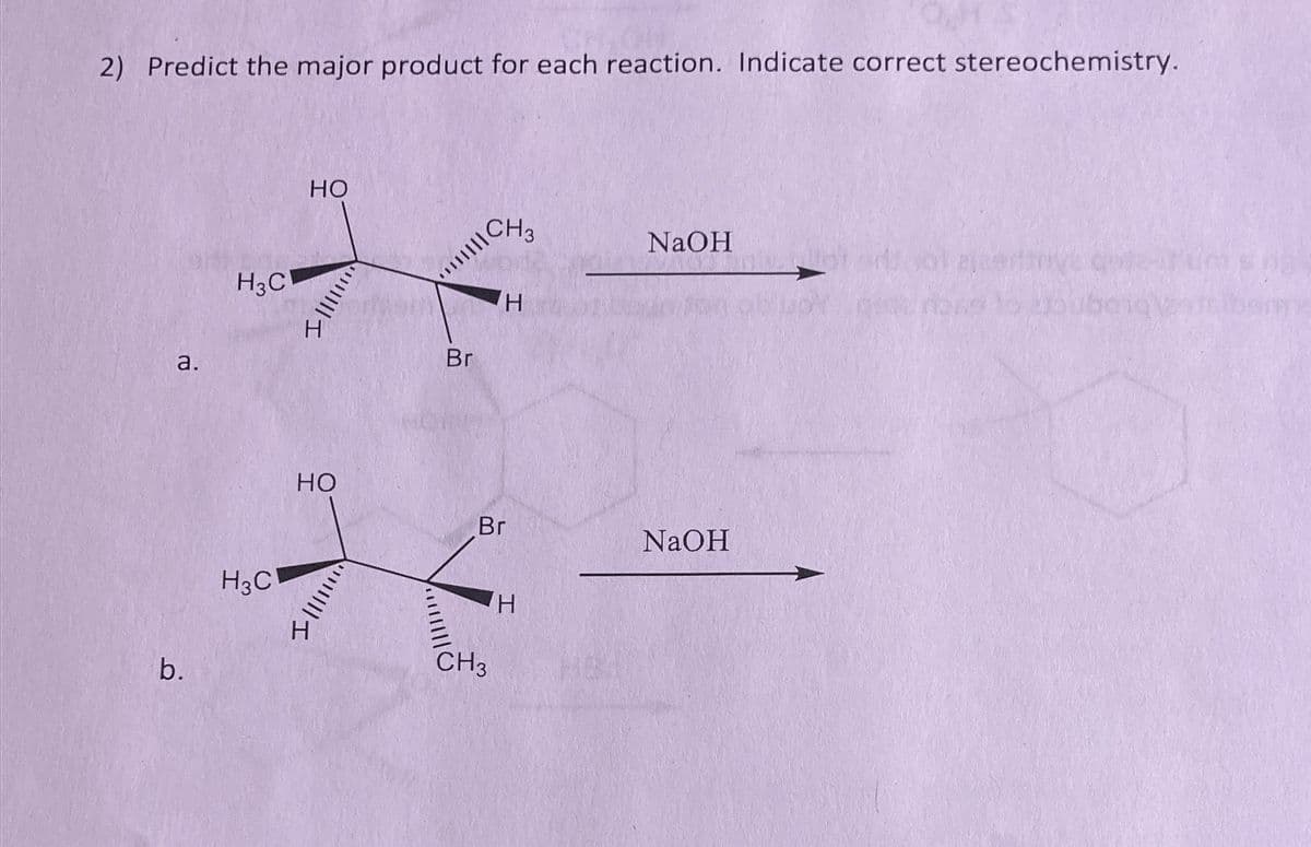 2) Predict the major product for each reaction. Indicate correct stereochemistry.
a.
b.
H3C
H3C
HO
|||||
HO
|||||
CH3
|||||
Br
H
Br
CH3
H
NaOH
NaOH
thrive qode-tums ng
uboiqy