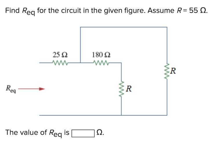 Find Reg for the circuit in the given figure. Assume R = 55 Q.
Req
2592
The value of Req is
180 Ω
Ω.
www
R
R