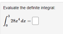Evaluate the definite integral:
28a* da
