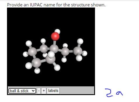 Provide an IUPAC name for the structure shown.
ball & stick
+ labels
га