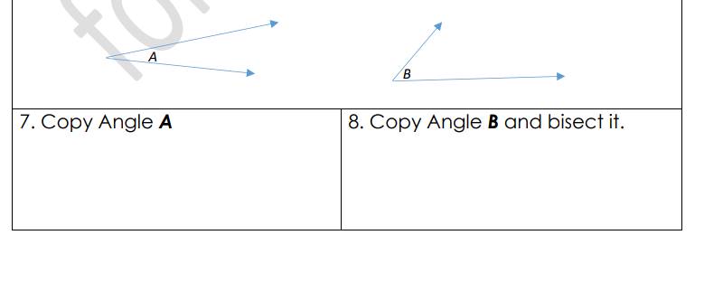 A
B.
7. Copy Angle A
8. Copy Angle B and bisect it.

