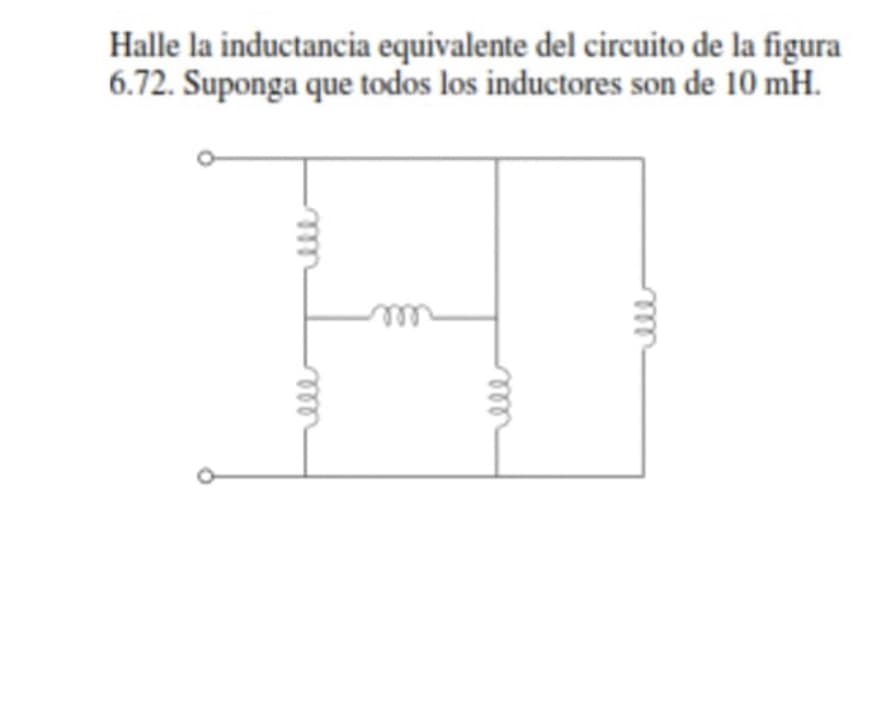 Halle la inductancia equivalente del circuito de la figura
6.72. Suponga que todos los inductores son de 10 mH.
H