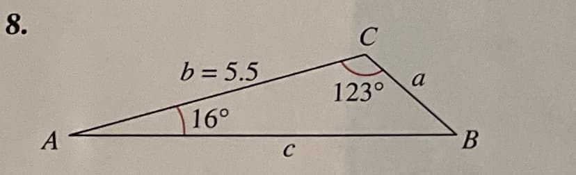 8.
A
b = 5.5
16°
с
с
123°
a
В