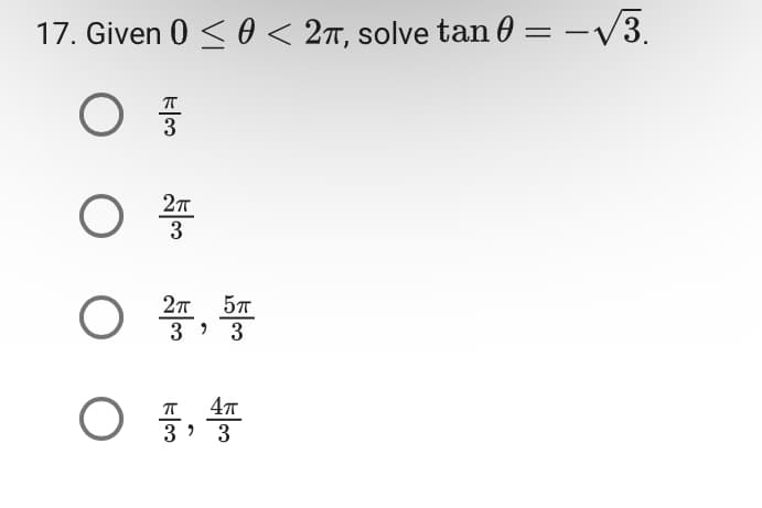 17. Given 0 ≤ 0 < 2m, solve tan 0 = −V3.
ㅇ
ㅠ
3
2T
O 3
○
4T
O 품, 품
3 3
5T
3⁹ 3