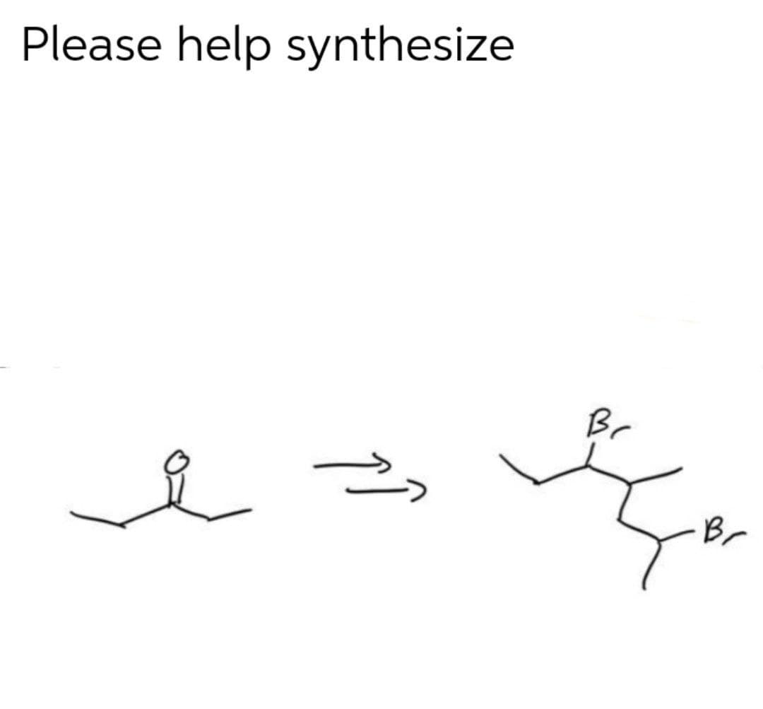Please help synthesize
B.
B,