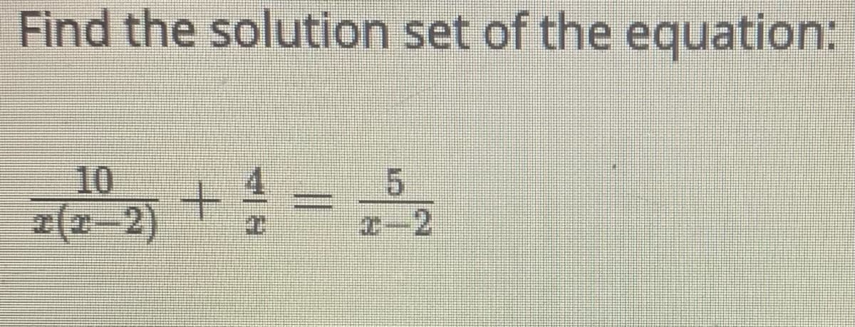 Find the solution set of the equation:
10
15
(-2)
-2
