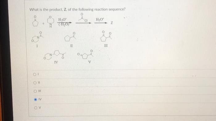 What is the product, Z, of the following reaction sequence?
0
H₂O*
odzy
O
1
Oll
ⒸIII
IV
OV
IV
H₂O+
(H₂O)
II
Z
Co
III