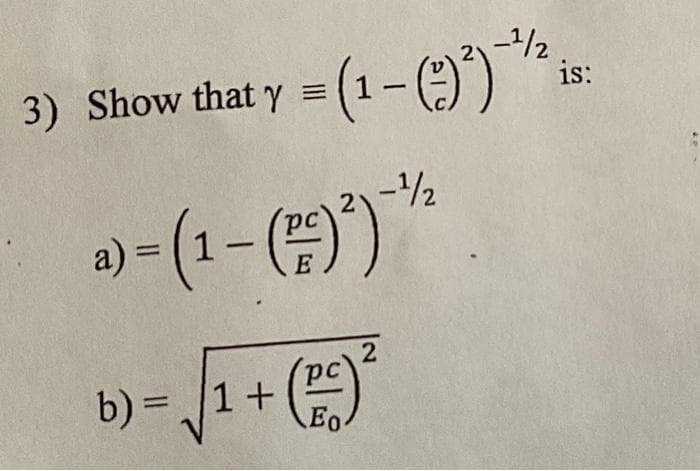 3) Show that y
E
a)-(1-(-:-))"
E
b) = 1 +
(2) ²
-¹/2
is: