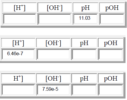 [H*]
[OH]
pH
РОН
11.03
[H*]
[OH]
pH
РОН
6.46е-7
H']
[ОН]
pH
РОН
7.59e-5
